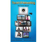 The Art Of Networking An It Factor Memoir