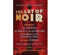 The Art Of Noir: Featuring: The Stranger, The Man With The Golden Arm, The Strange Love Of Martha Ivers, And Bonus: Rebecca