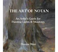The Art of Notan: An Artist's Guide for Painting Lights & Shadows