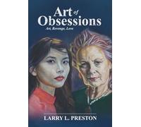 The Art of Obsessions: Art, Revenge, Love