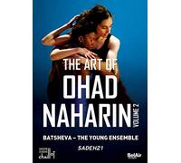 The Art Of Ohad Naharin Volume 2 Sadeh21 DVD DVD