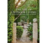 The Art of Outdoor Living: Gardens for Entertaining Family and Friends