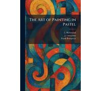 The Art of Painting in Pastel