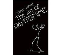 The Art of Pantomime Charles Aubert (Auteur)