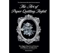 The Art of Paper Quilling Tinfoil: The Quiet Beauty of Coiling with Metal and Meaning