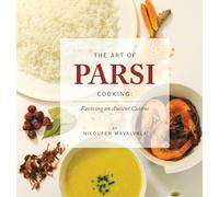The Art of Parsi Cooking: Reviving an Ancient Cuisine