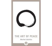 The Art of Peace by Morihei Ueshiba Inconnu (Auteur)