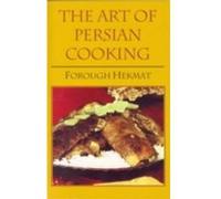 The Art of Persian Cooking by ForoughEsSaltaneh Hekmat Forough-Es-Saltaneh Hekmat (Auteur)