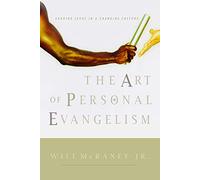 The Art of Personal Evangelism: Sharing Jesus in a Changing Culture