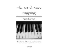 The Art of Piano Fingering: Traditional, Advanced, and Innovative