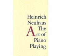 The Art of Piano Playing by Heinrich Neuhaus Neuhaus, Heinrich (Auteur)