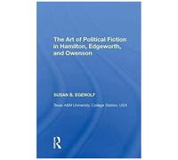 The Art Of Political Fiction In Hamilton, Edgeworth, And Owenson