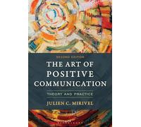 The Art of Positive Communication: Theory and Practice