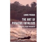 The Art of Positive Fatalism