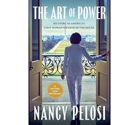 The Art of Power: My Story as America's First Woman Speaker of the House