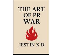 The Art of PR War: Loyalty, Strategy, and Surviving the Digital Battlefield