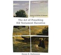 The Art of Preaching Old Testament Narrative by Haddon Robinson Steven D. Mathewson (Auteur)