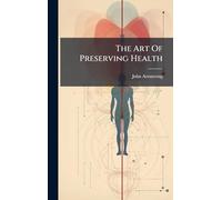 The Art Of Preserving Health