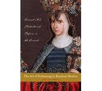 The Art of Professing in Bourbon Mexico: Crowned-Nun Portraits and Reform in the Convent