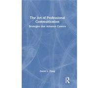 The Art of Professional Communication - Daniel Plung - Taylor amp Francis Ltd - Livre en Anglais - Hardback Daniel PlungDaniel Plung (Auteur)