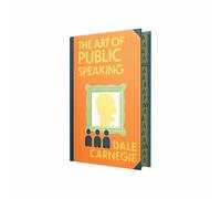 The Art of Public Speaking by Dale Carnegie (Deluxe Hardback Sprayed Edge Edition)
