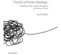 The Art of Public Strategy by Mulgan Geoff Director Young Foundation Paperback Book Mulgan, Geoff (Auteur)