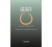 The Art of Quiet: Mastering the Noise Within