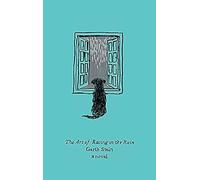 The Art of Racing in the Rain: A Novel
