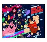 The Art of Ralph Breaks the Internet WreckIt Ralph 2 by Jessica Julius Inconnu (Auteur)