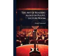 The Art of Reading Aloud in Pulpit, Lecture Room