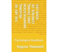 THE ART OF READING MANIPULATION AND TAKING CONTROL OF YOUR LIFE: Psychological Handbook