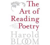 The Art Of Reading Poetry Harold Bloom (Auteur)