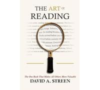 The Art of Reading: The Book That Makes All Others More Valuable