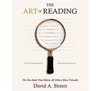 The Art of Reading The One Book That Makes All Others More Valuable - David A Streen - WeHelpAuthors.com/publish - ebook (ePub) - Livre