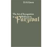 The Art of Recognition in Wolfram's Parzival Dennis Howard Green, James M. Scott (Auteur)