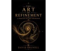 The Art of Refinement: A Practice of Self-Awareness