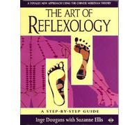 The Art of Reflexology: A New Approach Using the Chinese Meridian Theory