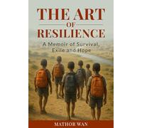 The Art of Resilience: A Memoir of Survival and Exile