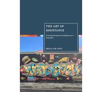 The Art of Resistance: Contesting Gentrification and Displacement in South Africa