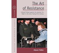 The Art of Resistance: Cultural Protest Against the Austrian Far Right in the Early Twenty-First Century