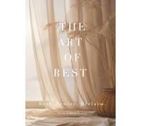 The Art of Rest: Rest. Rewire. Reclaim.