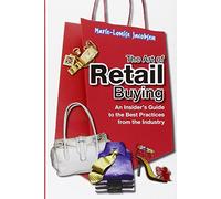 The Art of Retail Buying: An Insider's Guide to the Best Practices from the Industry