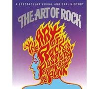 The Art of Rock: Posters from Presley to Punk: A Spectacular Visual and Oral History. Autorisierte amerikanische Originalausgabe.