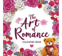 the art of romance: Bold & Easy Valentine’s Day Coloring Book: Cozy, Cute, Sweet Romance Designs for Relaxation