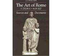 The Art of Rome, C. 753 B.C.-A.D. 337, Sources and Documents in the History of Art Series. J. J. Pollitt (Auteur)