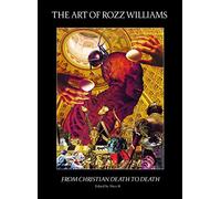 The Art of Rozz Williams: From Christian Death to Death