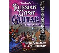 The Art Of Russian-Gypsy Guitar: For 6 & 7 String Guitars