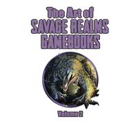 The Art of Savage Realms Gamebooks, Volume 2