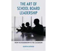 The Art of School Board Leadership From the Boardroom to the Classroom - Author Quintin Shepherd - Bloomsbury Academic - ebook (ePub) - Livre