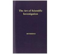 The Art Of Scientific Investigation